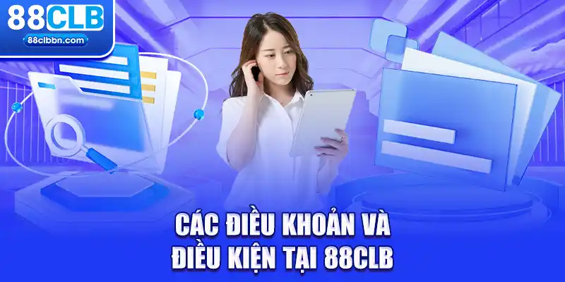 Các điều khoản và điều kiện tại 88CLB 