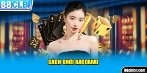 Cách chơi Baccarat