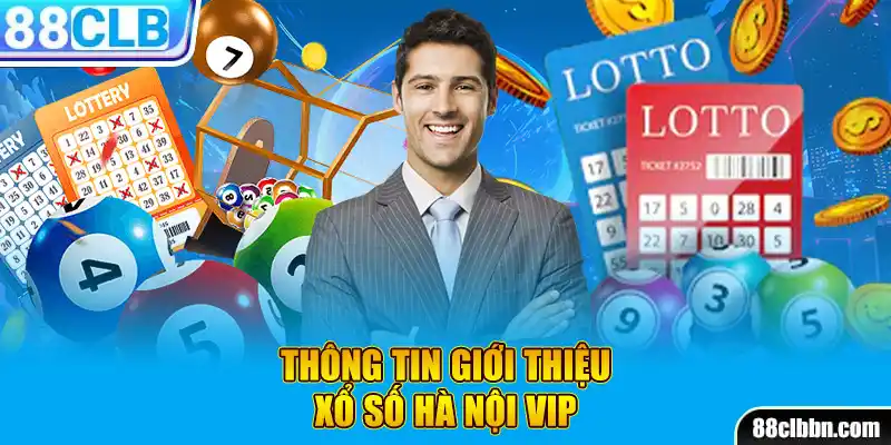 Thông tin giới thiệu xổ số Hà Nội Vip