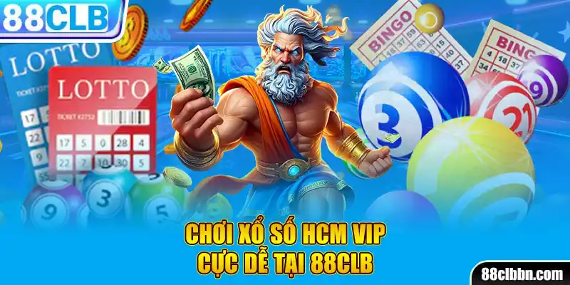 Chơi xổ số HCM Vip cực dễ tại 88CLB