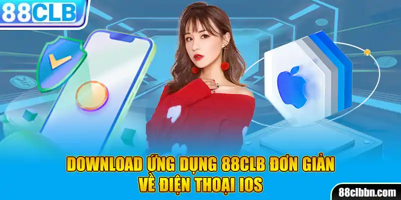 Download ứng dụng 88CLB đơn giản về điện thoại IOS