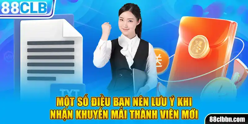 Một số điều bạn nên lưu ý khi nhận khuyến mãi thành viên mới